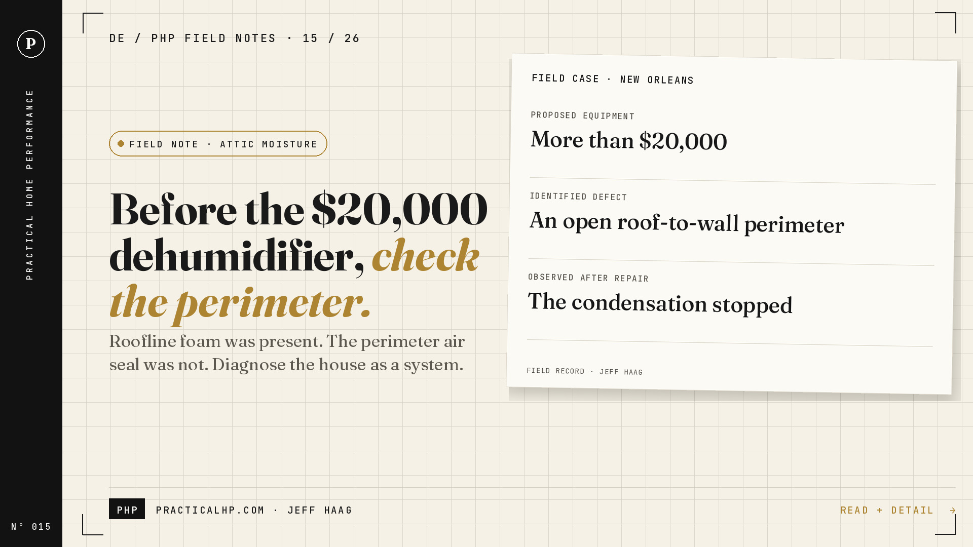 PHP Field Note Nº 015: Before you’re sold a $20,000 attic dehumidifier, check the perimeter first. Case summary: a $20,000-plus proposal, an open roof-to-wall perimeter, and condensation that stopped after the repair.
